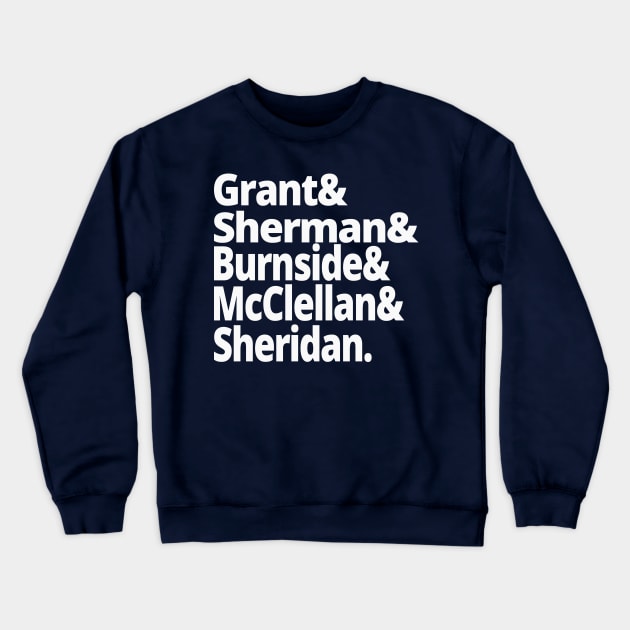 US Civil War History - Union Army Generals - Grant, Sherman, Burnside, McClellan, Sheridan - US Civil War History American History Crewneck Sweatshirt by Yesteeyear